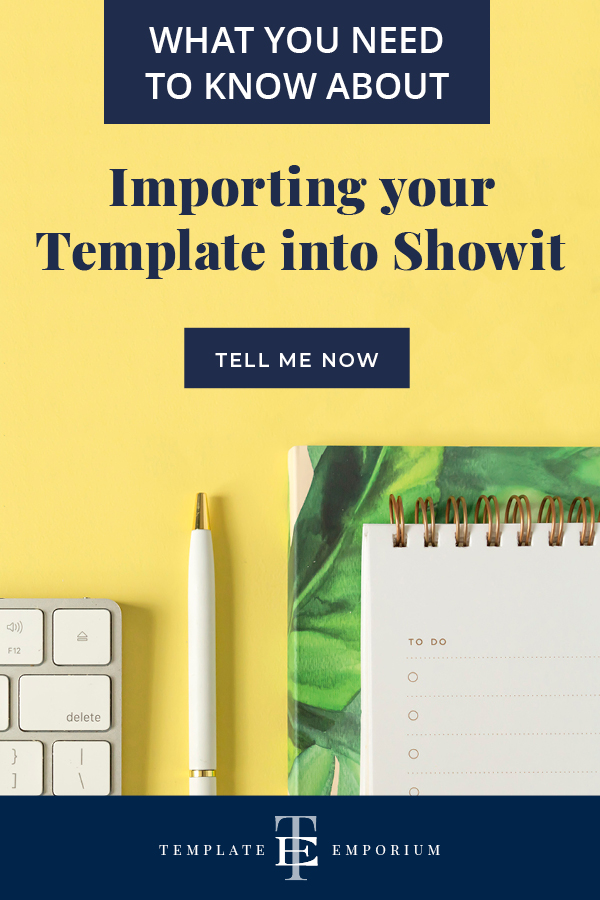What you need to know about importing your template into showit - The Template Emporium