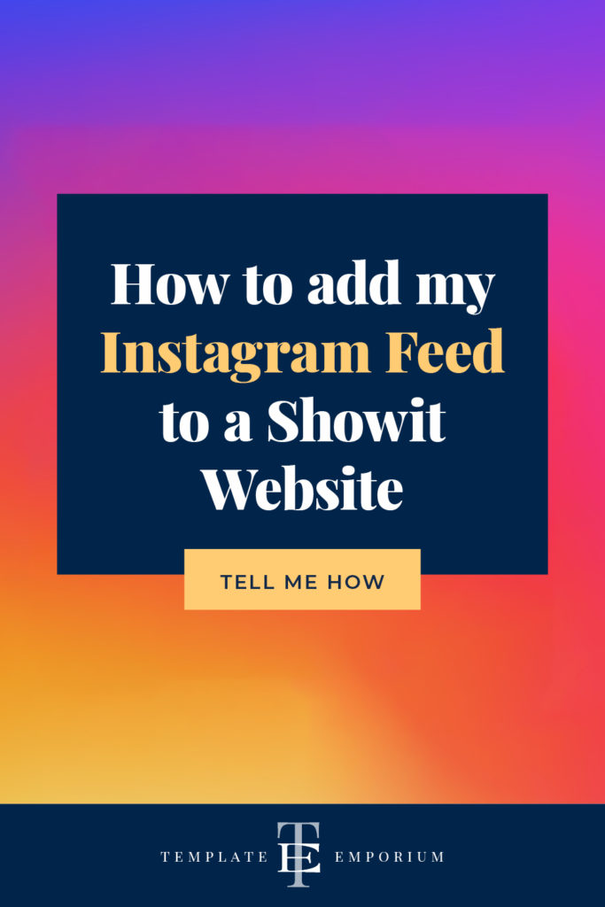 How to add my Instagram Feed to a Showit Website - The Template Emporium