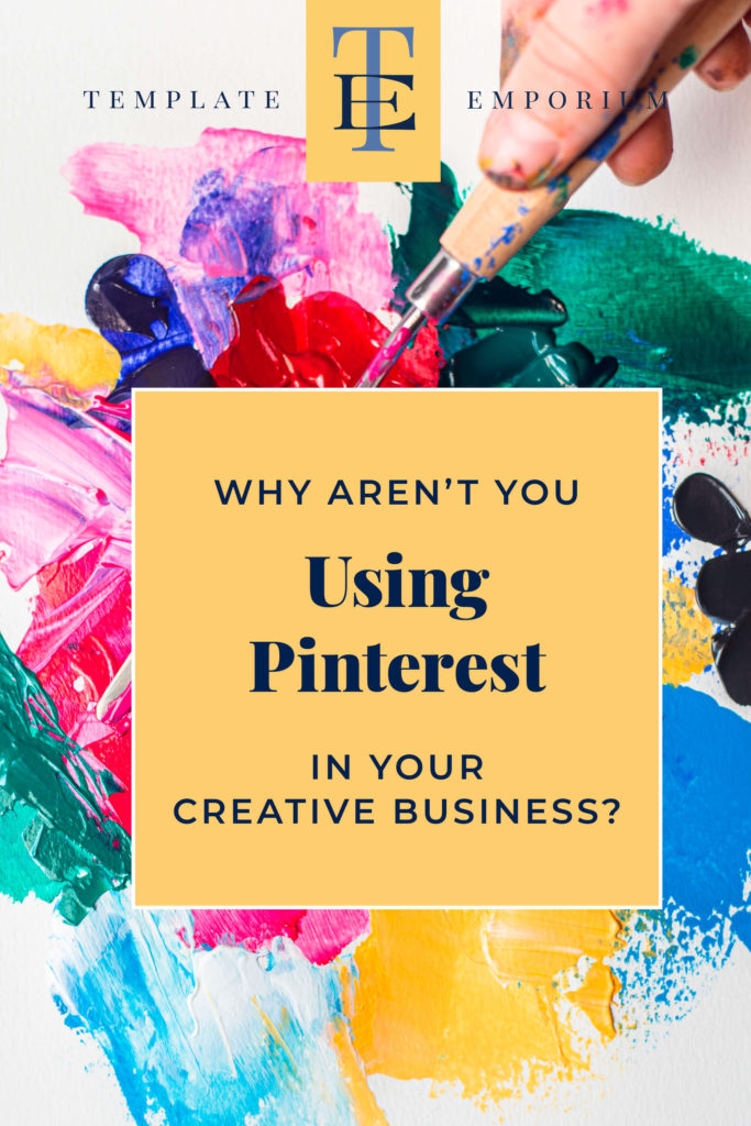 Why aren't you using Pinterest in your Creative Business? - The Template Emporium