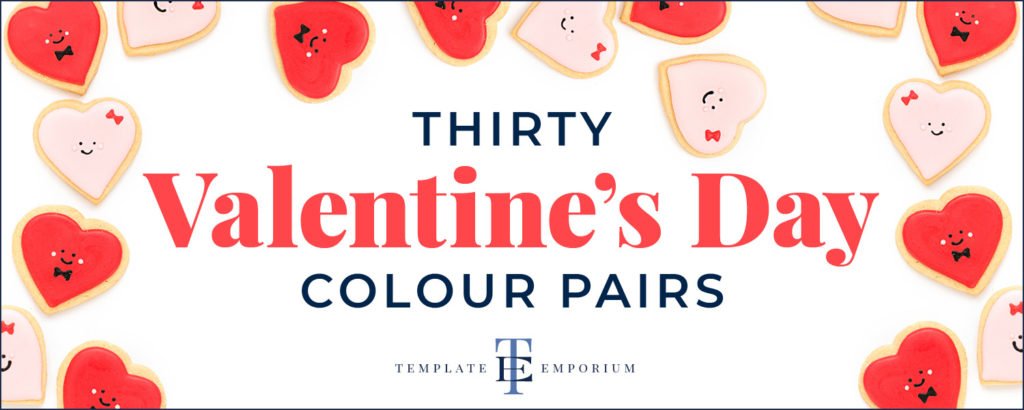 A Year of Holiday Colour Combinations - Valentines Day - The Template Emporium