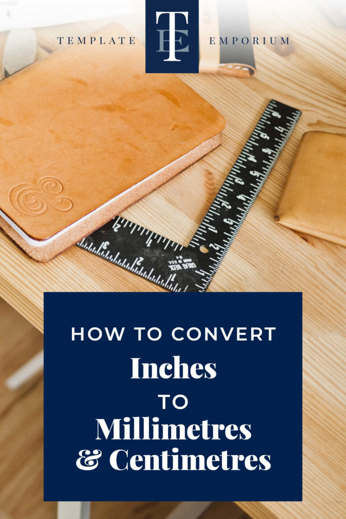 How to Convert Inches to Centimetres and Millimetres - The Template Emporium
