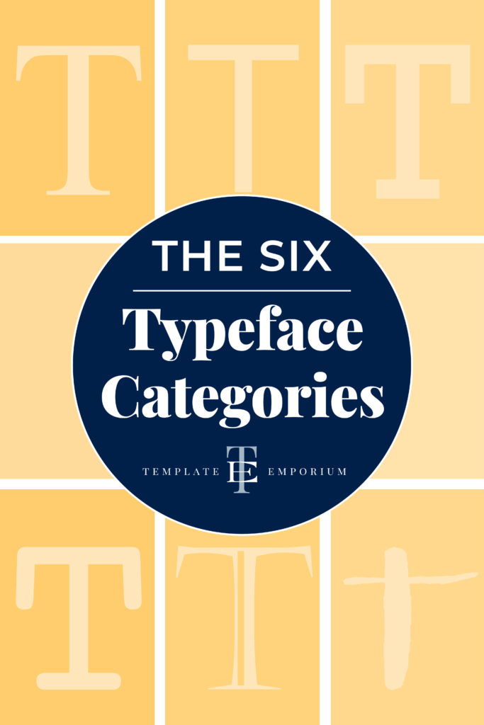 The six different Typeface Categories? The Template Emporium