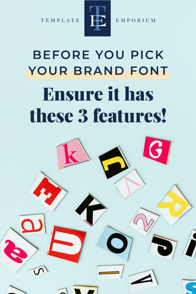 Before you pick your brand font - enure it has these 3 features - The Template Emporium
