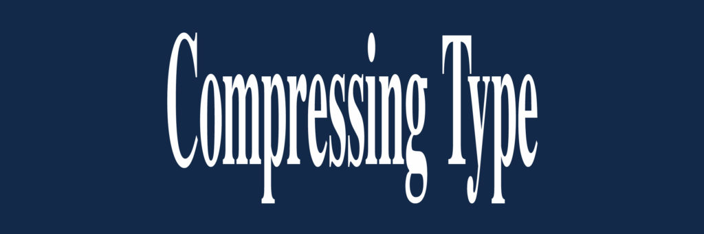 Type Crime - Compressing Type - The Template Emporium
