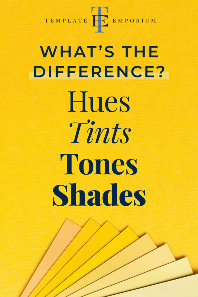 whats the difference - hues, tints, tones & shades - The Template Emporium