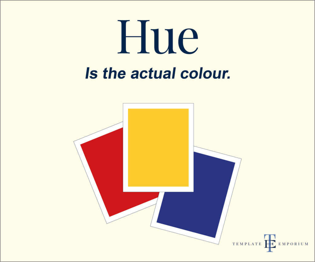 hues, tints, tones & shades - Hue is the the actual colour - The Template Emporium
