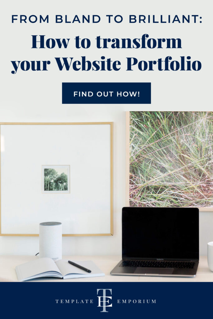 From Bland to Brilliant: Transforming Your Website Portfolio to Highlight Your Passionate Work - The Template Emporium