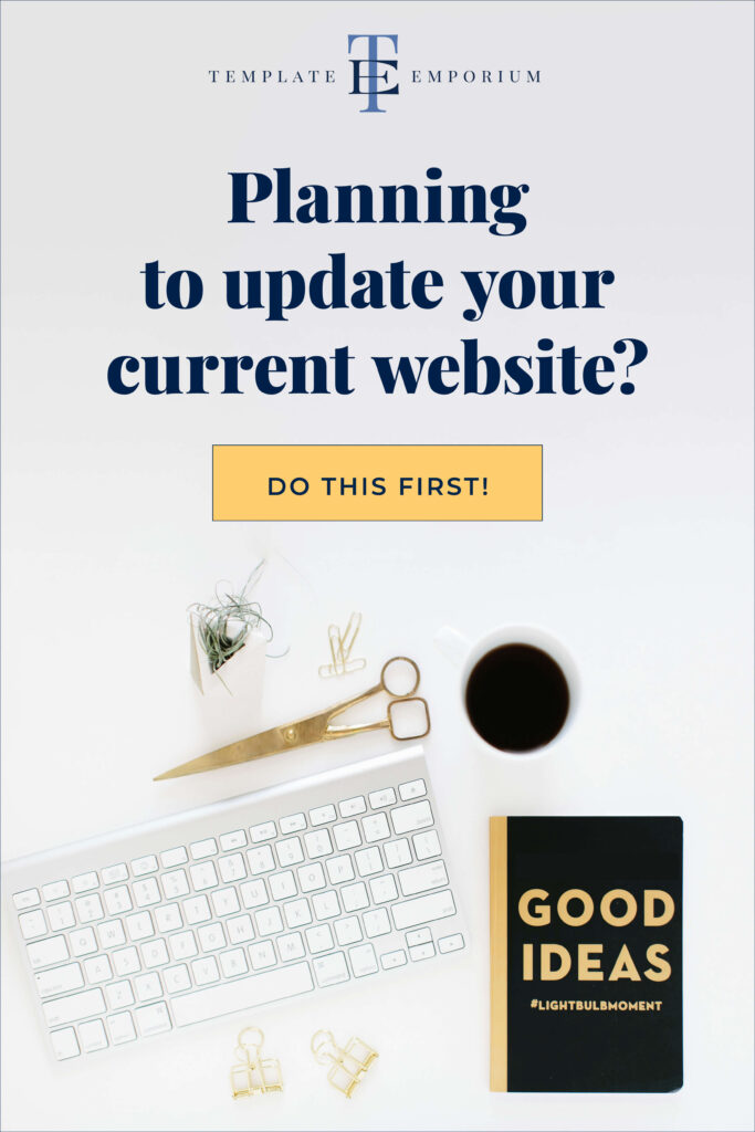 Planning to update your current website? Do this first - The Template Emporium