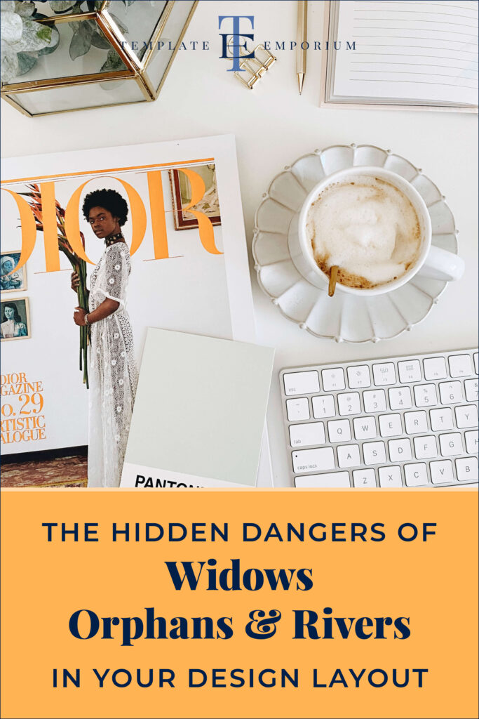 The hidden dangers of widows, orphans and rivers in your design layout - The Template Emporium