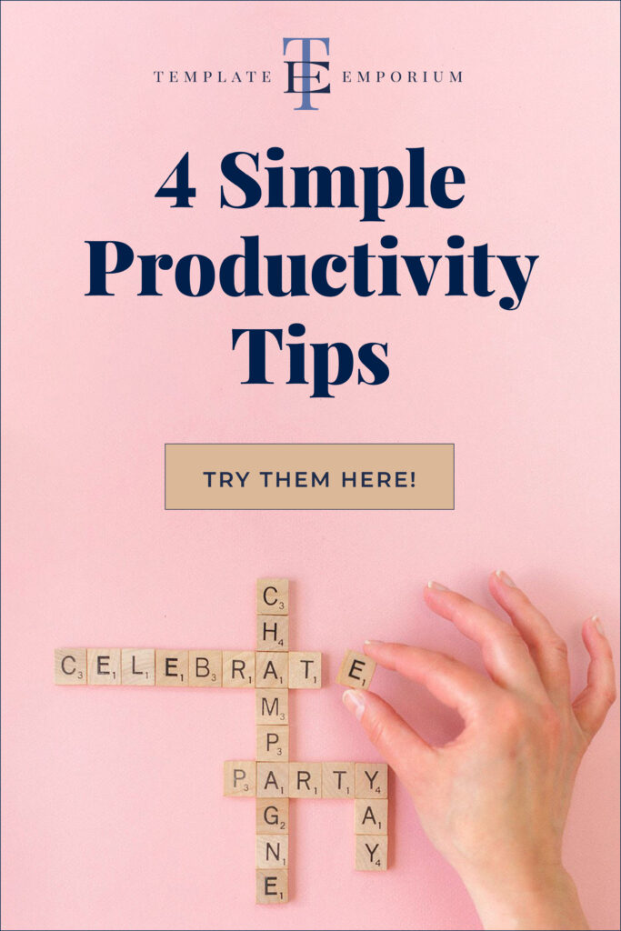 4 Simple Productivity Tips - The Template Emporium