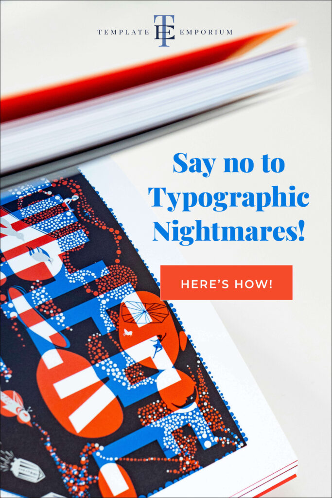 Say no to typographic nightmares! The Template Emporium