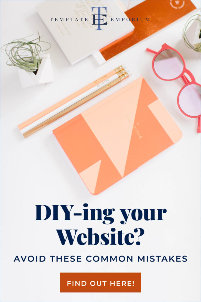 Avoid these common mistakes when DIY-ing your website - The Template Emporium